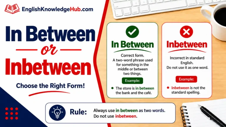 Inbetween or In Between: Correct Spelling, Meaning, and Usage Explained